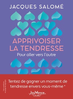 Apprivoiser la tendresse : Pour aller vers l'autre by Jacques Salomé