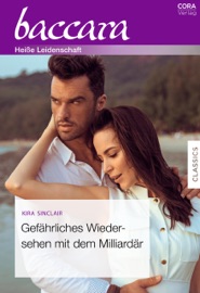 Gefährliches Wiedersehen mit dem Milliardär - Kira Sinclair & Denise Großmann