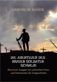Die Abenteuer des braven Soldaten Schwejk - Jaroslav Hasek, Matthias Schwarze & Grete Reiner