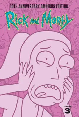 Read: Rick and Morty 10th Book Anniversary Omnibus Vol. 3