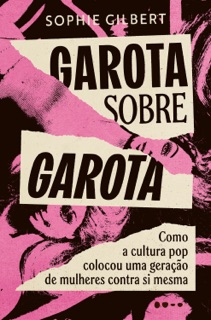 Garota sobre garota by Sophie Gilbert