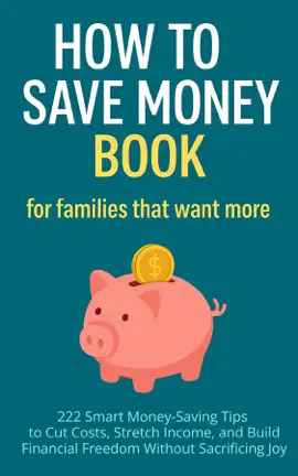 How to Save Money Book for Families That Want More