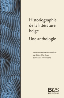 Historiographie de la littérature belge by François Provenzano & Björn-Olav Dozo