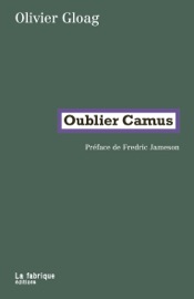 Oublier Camus - Olivier Gloag & Fredric Jameson
