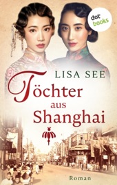 Töchter aus Shanghai - Lisa See