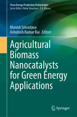 Read: Book Agricultural Biomass Nanocatalysts for Green Energy Applications