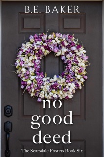 No Good Deed by B. E. Baker