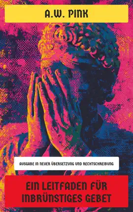 Read: Ein Leitfaden Book für inbrünstiges Gebet