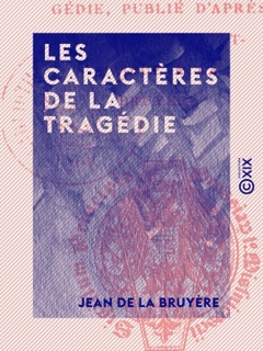 Les Caractères de la tragédie by Jean de La Bruyère & Adam Wiszniewski