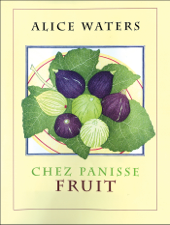 Chez Panisse Fruit - Alice L. Waters Cover Art