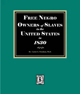 Free Negro Owners of Slaves in the United States in 1830
