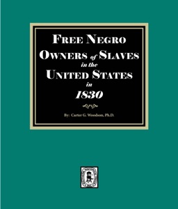Free Negro Owners of Slaves in the United States in 1830