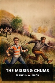 The Missing Chums - Franklin W. Dixon