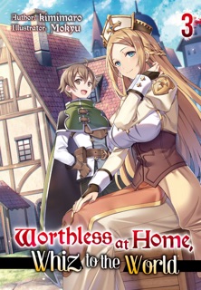 Worthless at Home, Whiz to the World: Volume 3 by Kimimaro