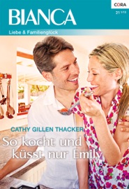 So kocht und küsst nur Emily - Cathy Gillen Thacker & Rita Hummel