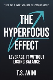 The Hyperfocus Effect - T.S. AVINI