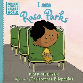 I am Rosa Parks - Brad Meltzer & Christopher Eliopoulos