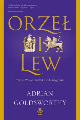Orzeł i lew. Rzym, Persja i wojna nie do wygrania