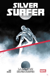 Silver Surfer : La mort du Silver Surfer by Greg Pak, Sumit Kumar & Tiago Palma