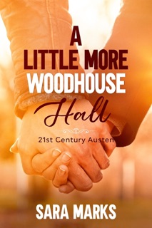 A Little More Woodhouse Hall by Sara Marks