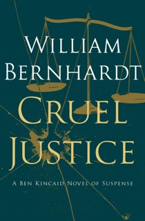 Cruel Justice by William Bernhardt