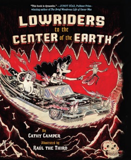 Lowriders to the Center of the Earth by Cathy Camper