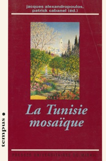 La Tunisie mosaïque by Patrick Cabanel & Jacques Alexandropoulos