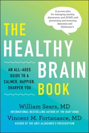 The Healthy Brain Book - William Sears & Vincent M. Fortanasce