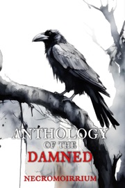 Necromoirrium - Christopher Schmitz, Scott Burtness, Megan Mackie, Hope Bolinger, Christine Rains, Emerson Fortier, David A. Riley, Sarina Dorie, Warren Benedetto, Paul O'Neill & D. Scott Obrien