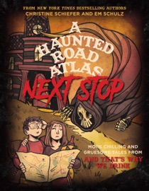 A Haunted Road Atlas: Next Stop - Christine Schiefer