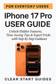 iPhone 17 Pro User Guide for Everyday Users