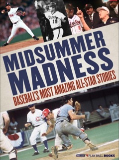 Midsummer Madness by MLB.com Staff