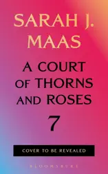 A Court of Thorns and Roses 7
