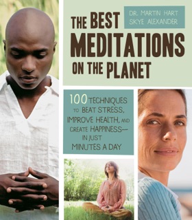 The Best Meditations on the Planet by Martin Hart & Skye Alexander