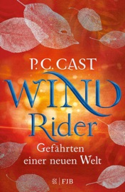Wind Rider: Gefährten einer neuen Welt - P.C. Cast