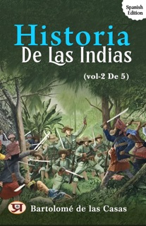 Historia de las Indias (vol. 1 de 5) by Bartolomé de las Casas