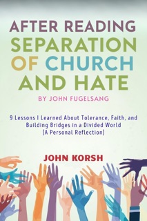 After Reading Separation of Church and Hate  by John Fugelsang by John Korsh