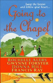 Going to the Chapel - Rochelle Alers, Gwynne Forster, Donna Hill & Francis Ray