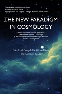 The New Paradigm in Cosmology by Richard Blum & Alexander Laszlo