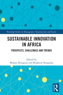 Sustainable Innovation in Africa by Mufaro Dzingirai & Brighton Nyagadza