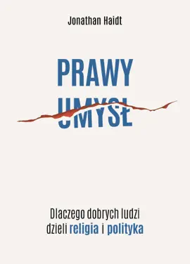 Read: Prawy umysł. Dlaczego dobrych ludzi dzieli Book religia i polityka