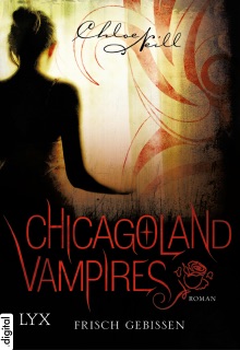 Chicagoland Vampires - Frisch gebissen by Chloe Neill & Marcel Aubron-Bülles