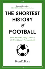 The Shortest History of Football