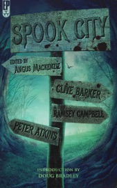 Spook City - Ramsey Campbell, Clive Barker, Peter Atkins, Angus MacKenzie & Doug Bradley