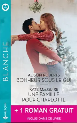 Read: Bonheur sous le Book gui - Une famille pour Charlotte - Retour à Héritage Port