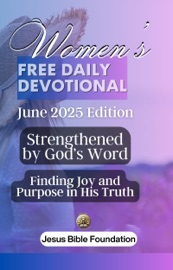 Women’s Free Daily Devotional June 2025 Edition - Jesus Bible Foundation