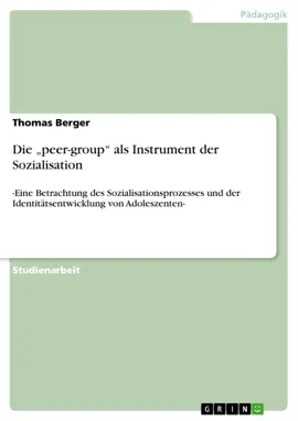 Die „peer-group“ als Instrument der Sozialisation