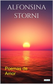 Poemas de Amor - Alfonsina Storni - Alfonsina Storni