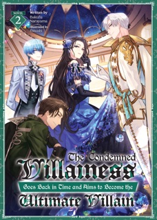 The Condemned Villainess Goes Back in Time and Aims to Become the Ultimate Villain (Light Novel) Vol. 2 by Bakufu Narayama & Ebisushi