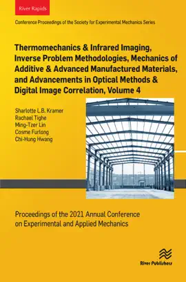Read: Thermomechanics & Infrared Imaging, Inverse Problem Methodologies, Mechanics of Additive & Advanced Manufactured Materials, and Advancements in Optical Methods & Digital Image Correlation, Volume 4 Book